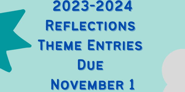 2023-2024 reflections theme entries due november 1