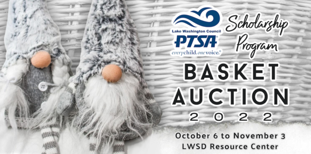 LWPTSA Council Scholarship Program Basket Auction: October 6 to November 3 at LWSD Resource Center