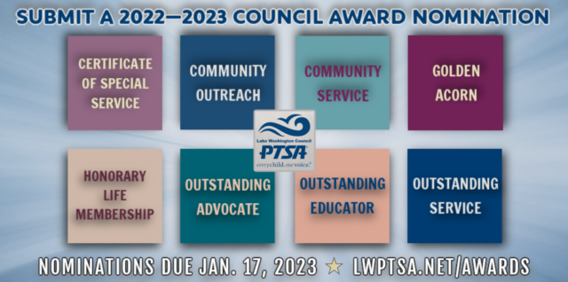 Submit a 2022-2023 Council Award Nomination! Nominations Due Jan. 17, 2023 at LWPTSA.net/awards for the following categories: Certificate of Special Service, Community Outreach, Community Service, Golden Acorn, Honorary Life Membership, Outstanding Advocate, Outstanding Educator, Outstanding Service