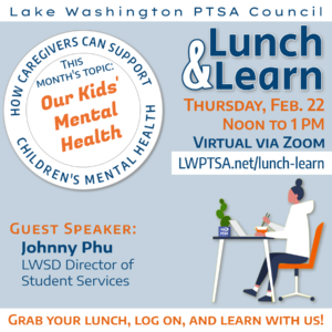 LWPTSA Lunch & Learn: Our Kids' Mental Health @ Virtual on Zoom