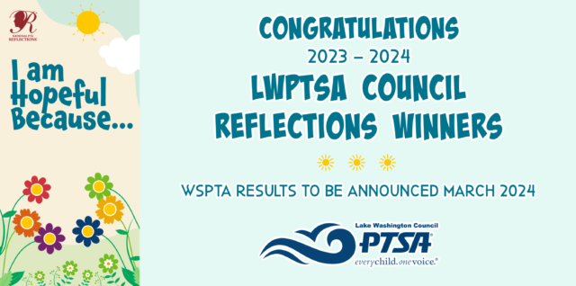 Congratulations 2023-2024 LWPTSA Council Reflections Winners! WSPTA results to be announced March 2024.