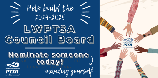Help build the 2024-2025 LWPTSA Council Board! Nominate someone — or yourself — today!