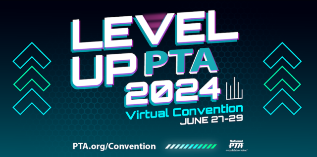 LEVEL UP PTA 2024 — National PTA Virtual Convention June 27-29