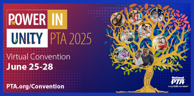 Power in Unity: PTA 2025 Virtual Convention — June 25-28 — PTA.org/Convention