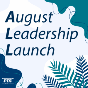 WSPTA August Leadership Launch @ Virtual